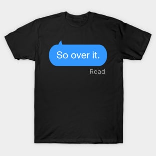 So Over It Text T-Shirt